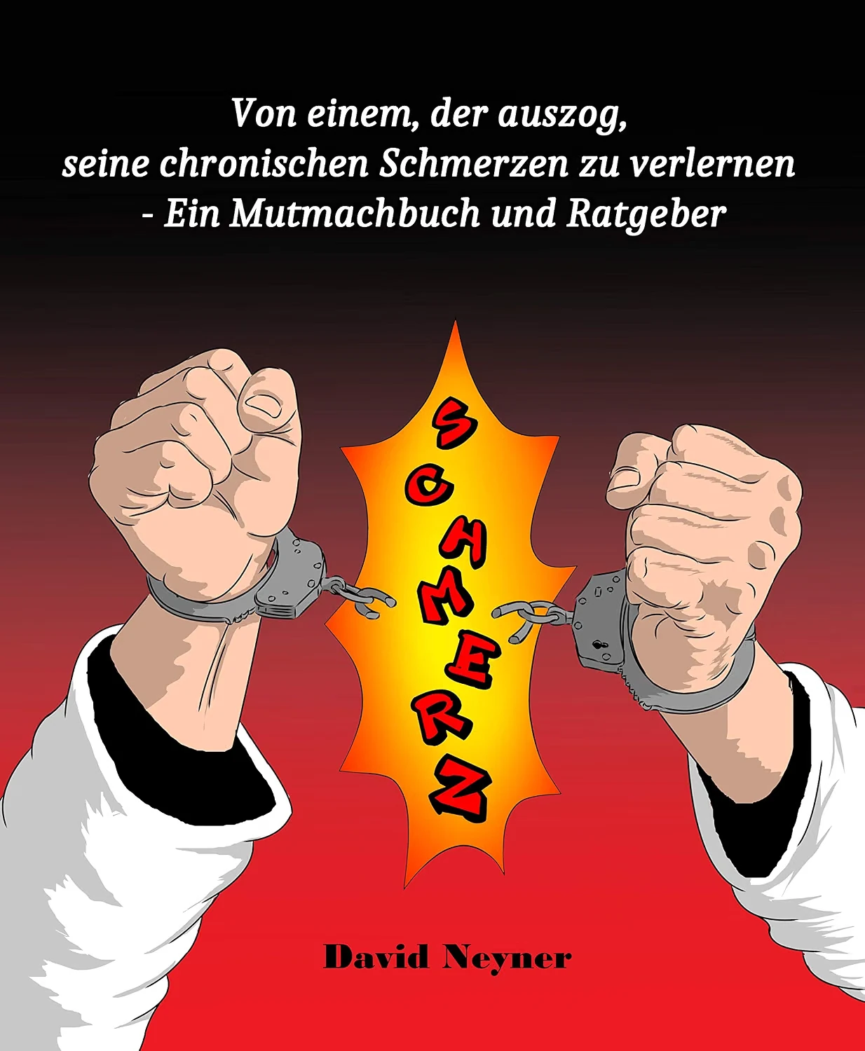 Cover: Von einem, der auszog, seine chronischen Schmerzen zu verlernen – David Neyner