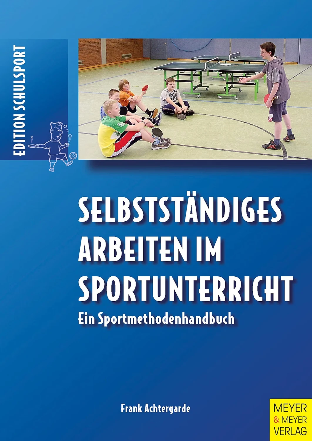 Cover: Selbstständiges Arbeiten im Sportunterricht – Frank Achtergarde